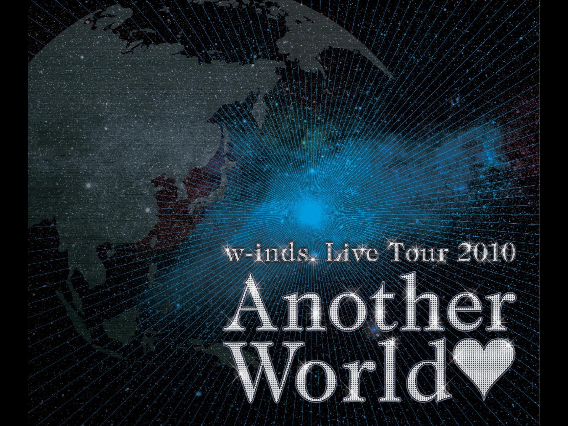 w-inds. Live Tour 2010 "Another World"