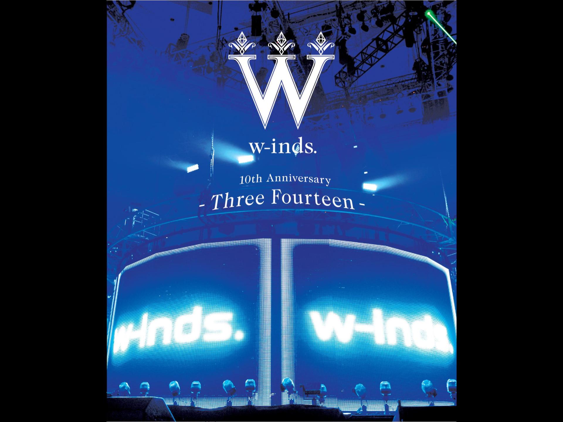 w-inds. 10th Anniversary ~Three Fourteen~ at 日本武道館