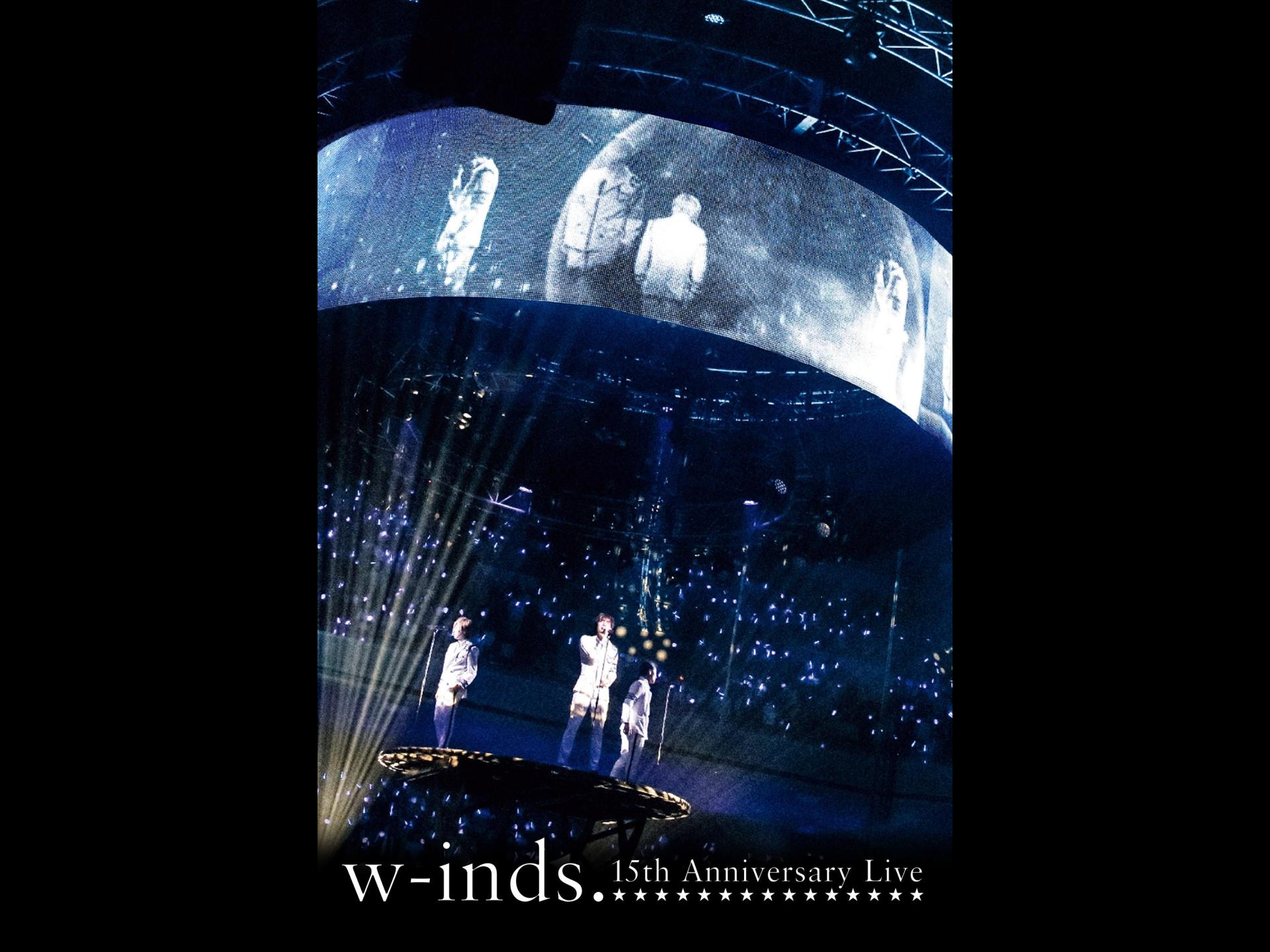 w-inds.15th Anniversary Live